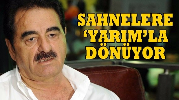 Sahnelere 'Yarım'la dönüyor