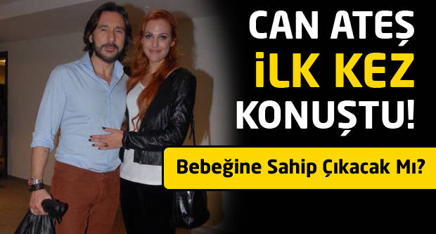 Can Ateş ilk kez konuştu!