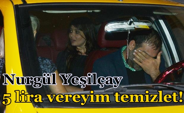 Nurgül Yeşilçay‘ın sarhoşluk geccesi